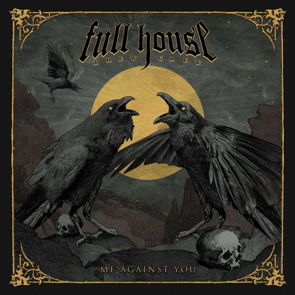 Full House Brew Crew Me Against You Album Cover